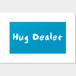 Hug Dealer T-Shirt Posters and Art